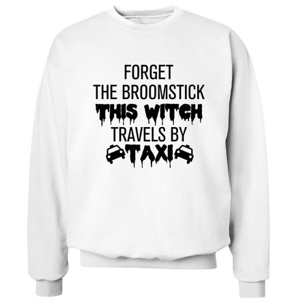 Forget the broomstick this witch travels by taxi Adult's unisexwhite Sweater 2XL