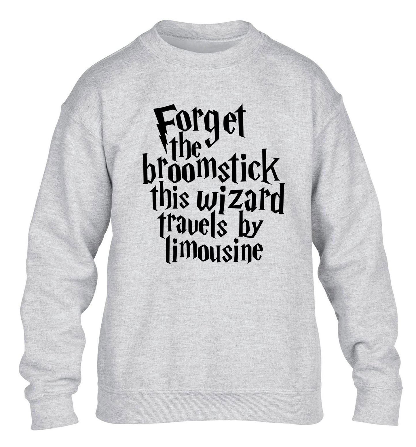 Forget the broomstick this wizard travels by limousine children's grey sweater 12-14 Years