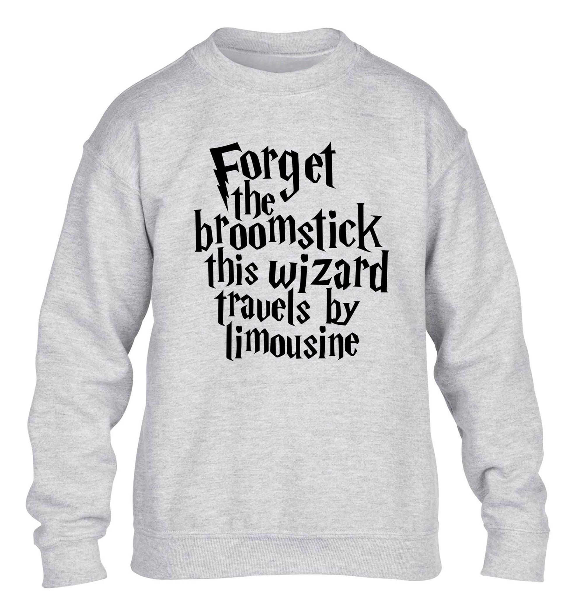 Forget the broomstick this wizard travels by limousine children's grey sweater 12-14 Years