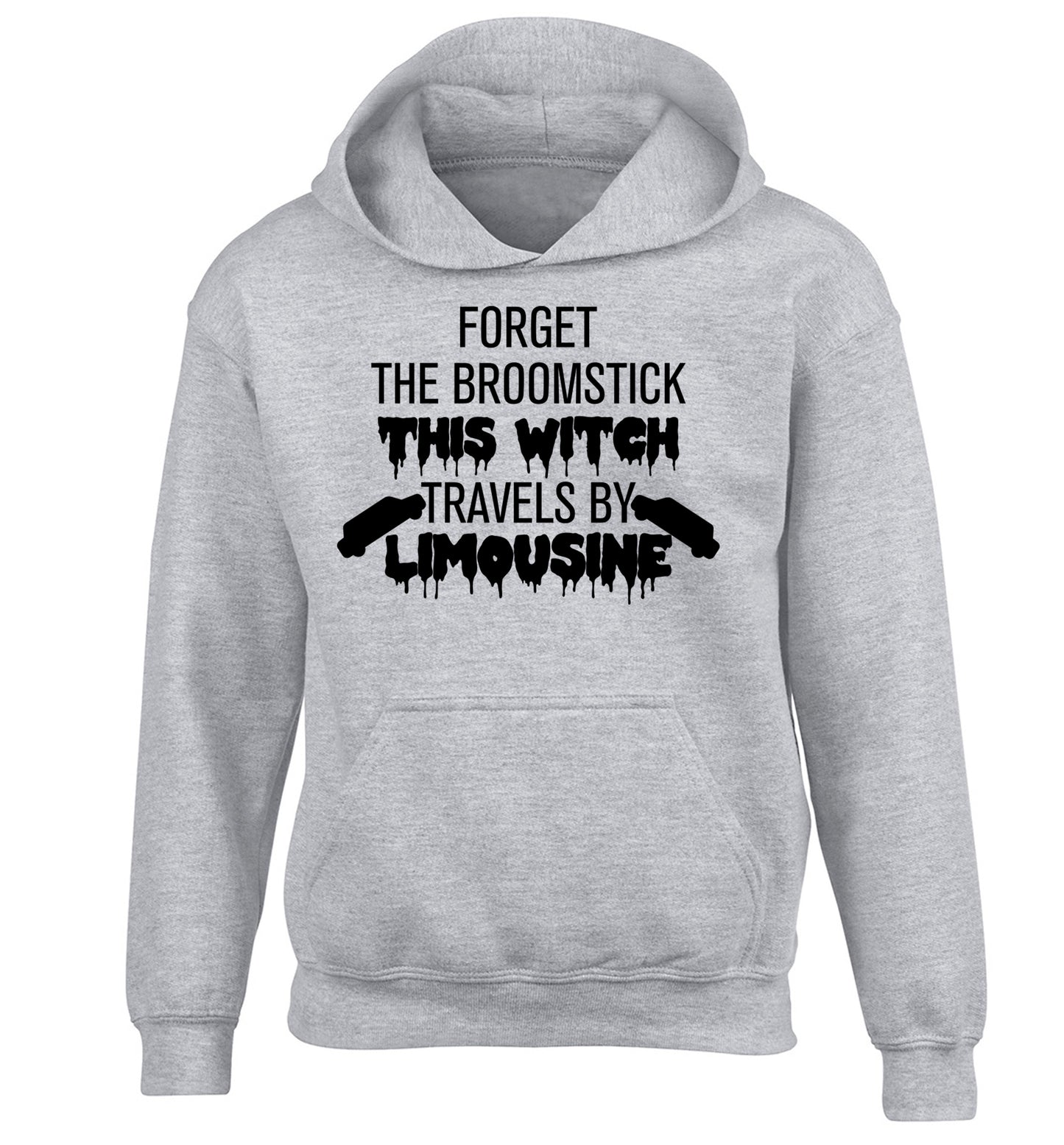 Forget the broomstick this witch travels by limousine children's grey hoodie 12-14 Years