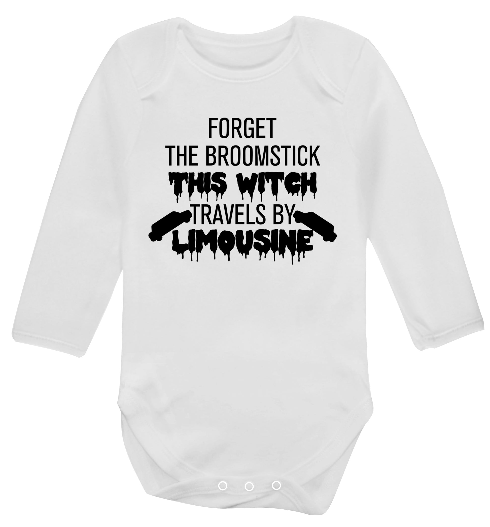 Forget the broomstick this witch travels by limousine Baby Vest long sleeved white 6-12 months