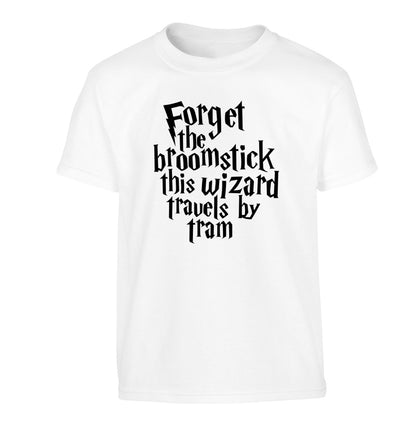 Forget the broomstick this wizard travels by tram Children's white Tshirt 12-14 Years