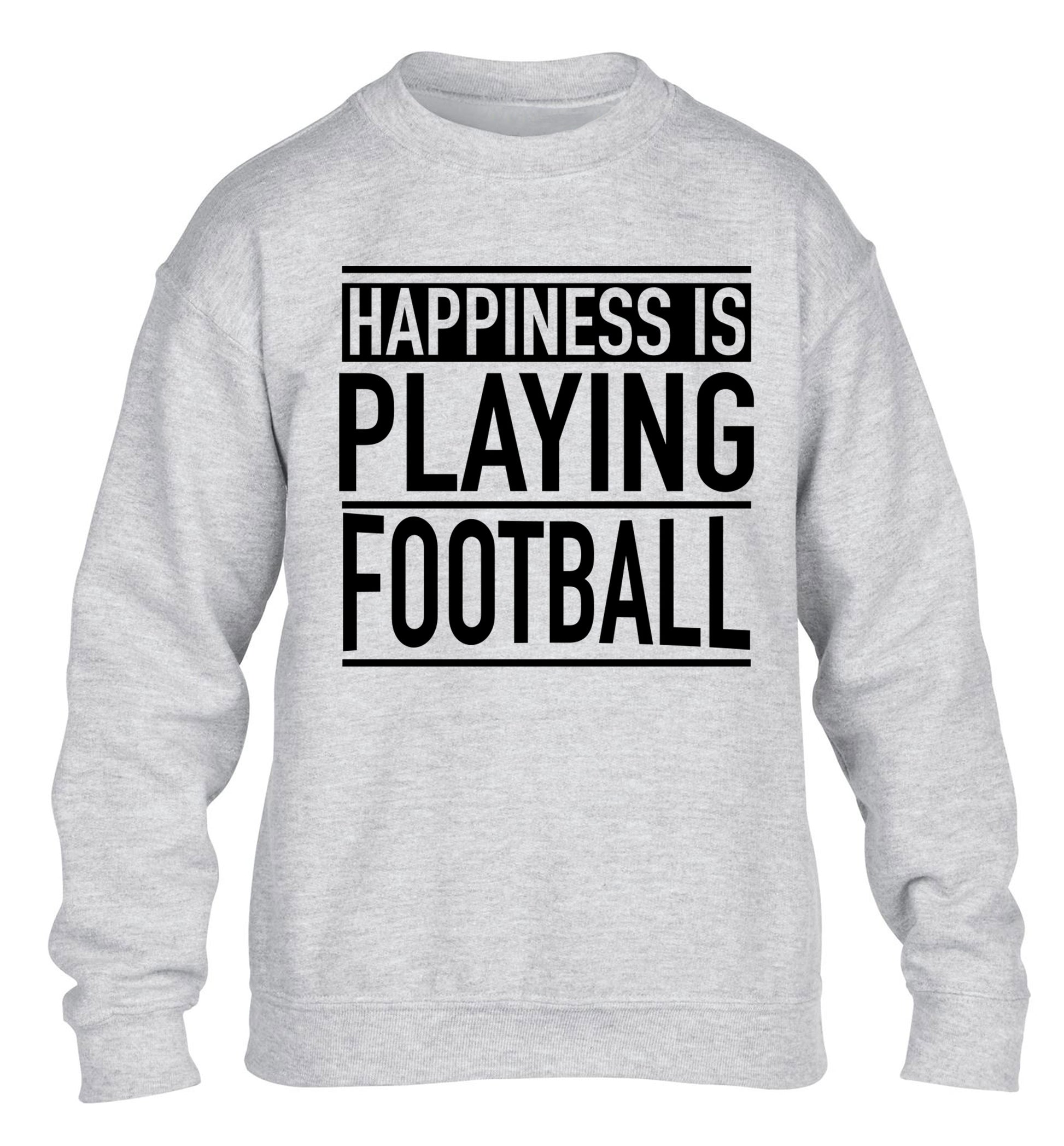 Happiness is playing football children's grey sweater 12-14 Years