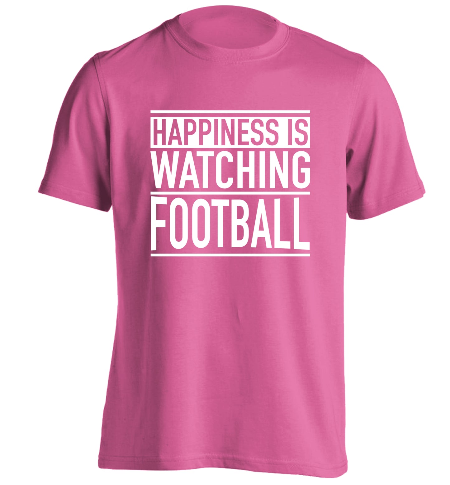 Happiness is watching football adults unisexpink Tshirt 2XL