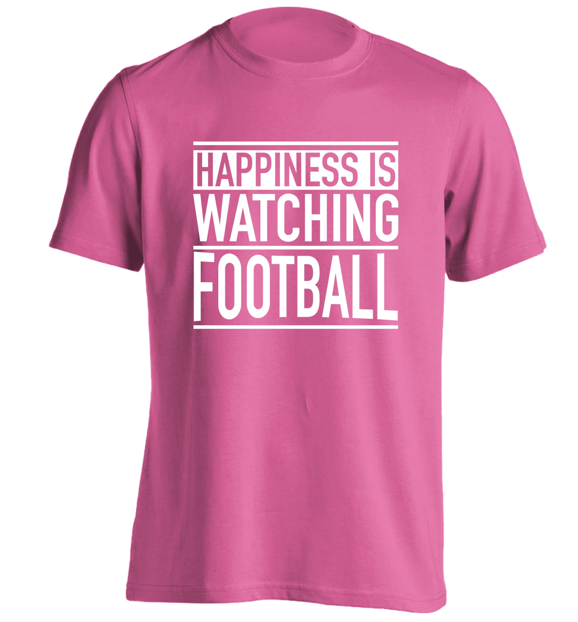 Happiness is watching football adults unisexpink Tshirt 2XL