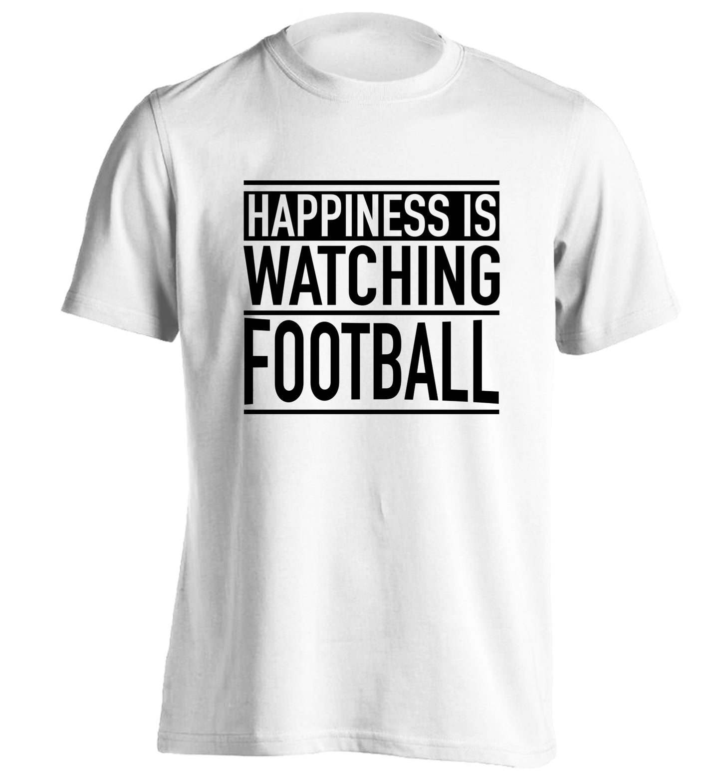 Happiness is watching football adults unisexwhite Tshirt 2XL