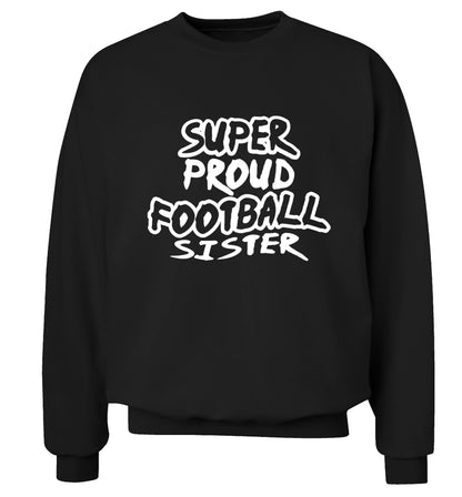 Super proud football sister Adult's unisexblack Sweater 2XL