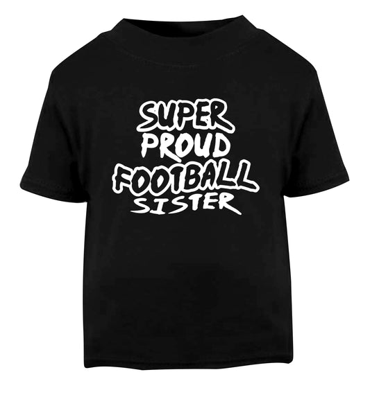 Super proud football sister Black Baby Toddler Tshirt 2 years