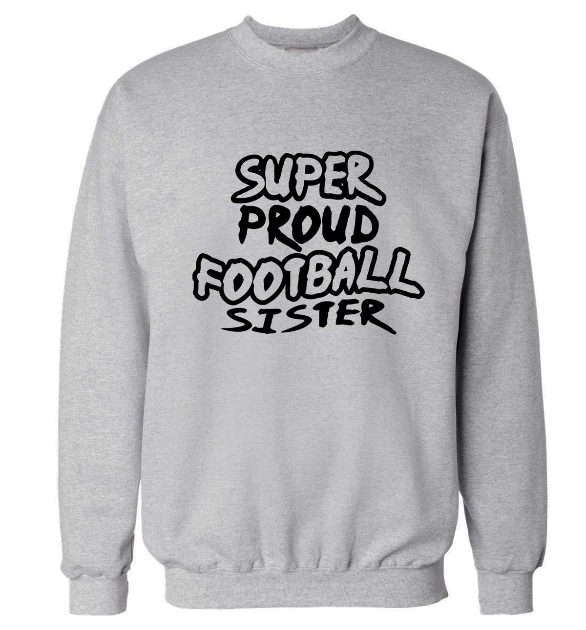 Super proud football sister Adult's unisexgrey Sweater 2XL
