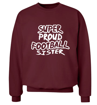 Super proud football sister Adult's unisexmaroon Sweater 2XL