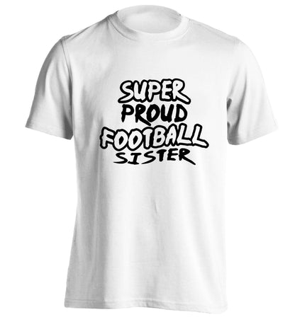 Super proud football sister adults unisexwhite Tshirt 2XL