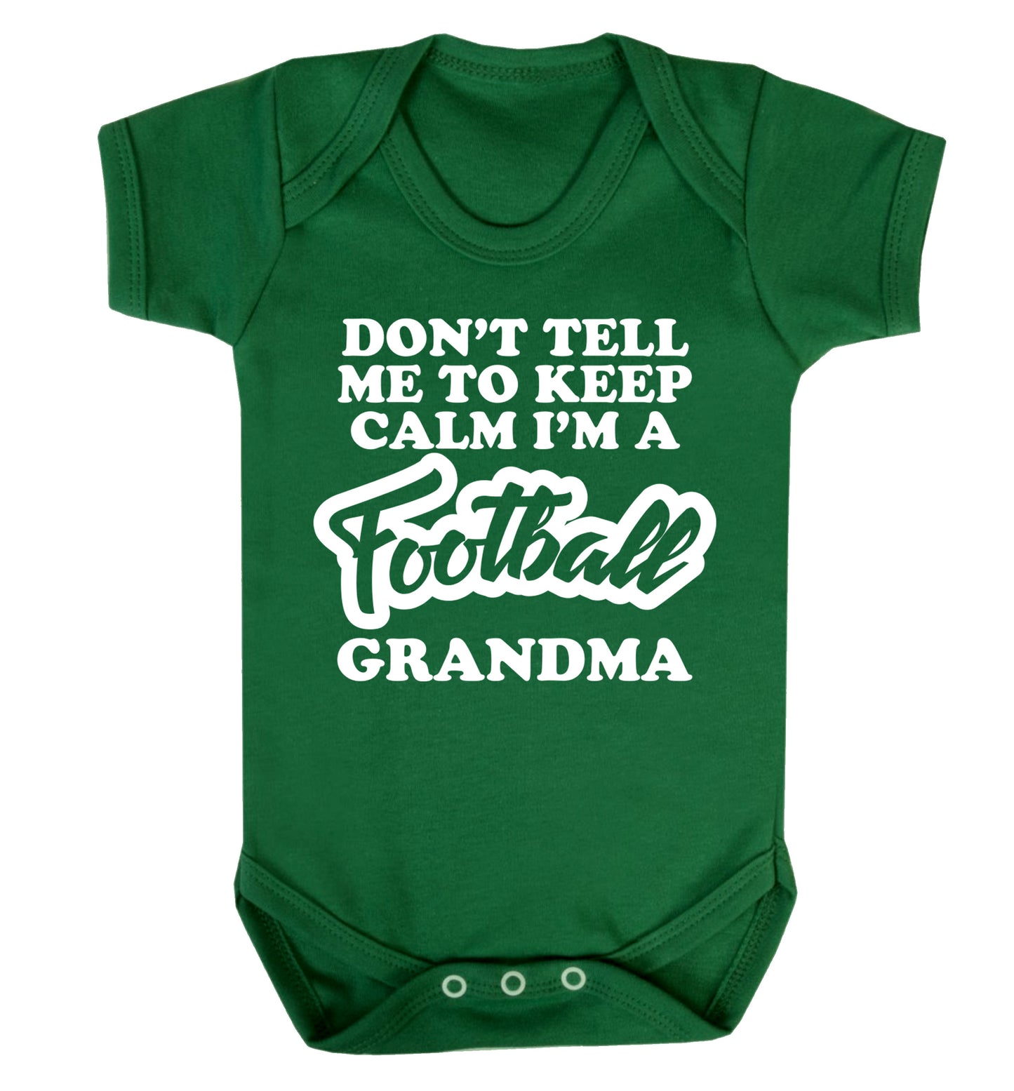 Don't tell me to keep calm I'm a football grandma Baby Vest green 18-24 months