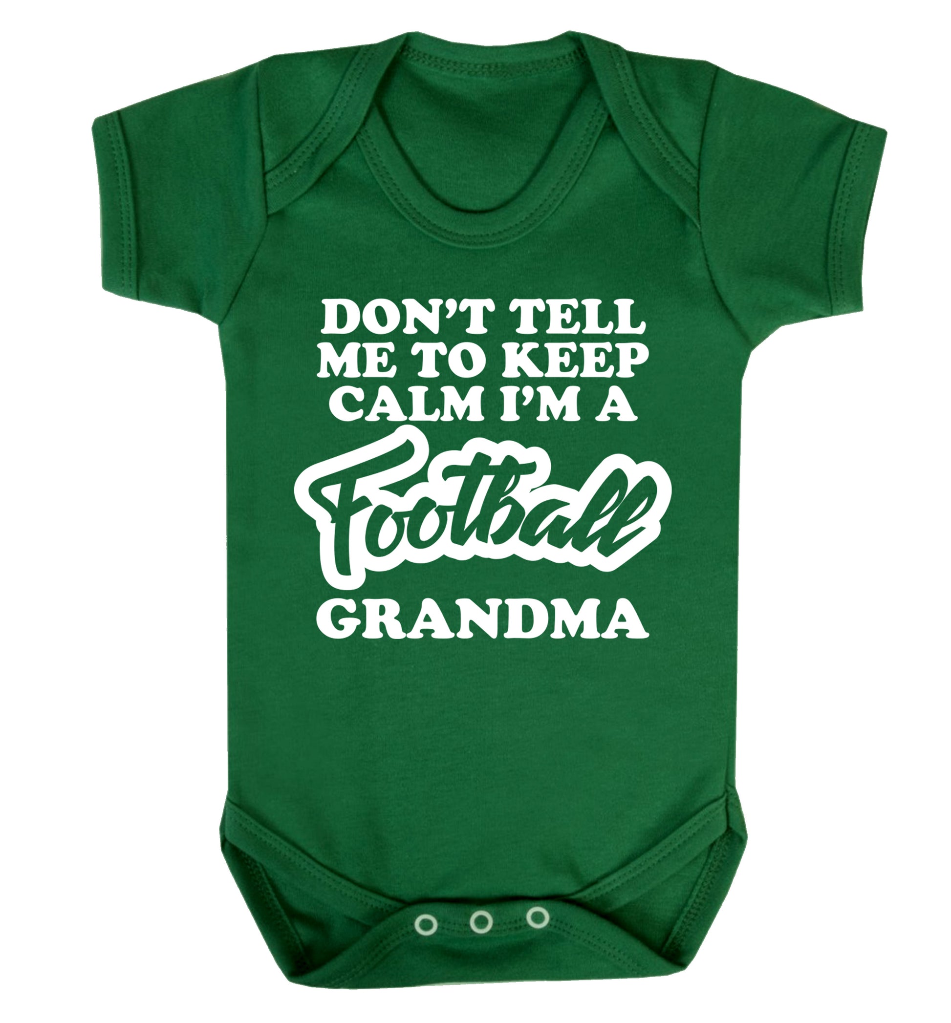 Don't tell me to keep calm I'm a football grandma Baby Vest green 18-24 months
