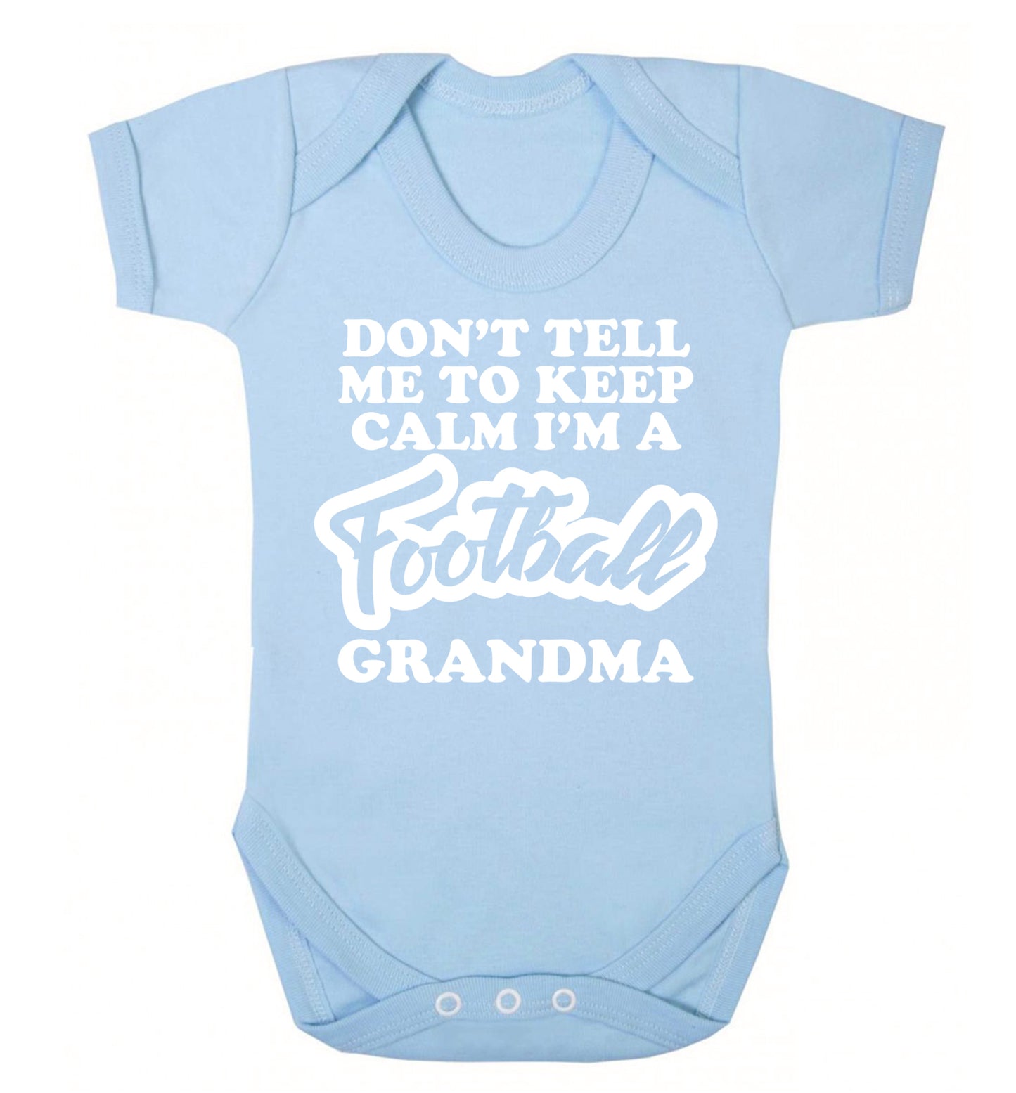 Don't tell me to keep calm I'm a football grandma Baby Vest pale blue 18-24 months