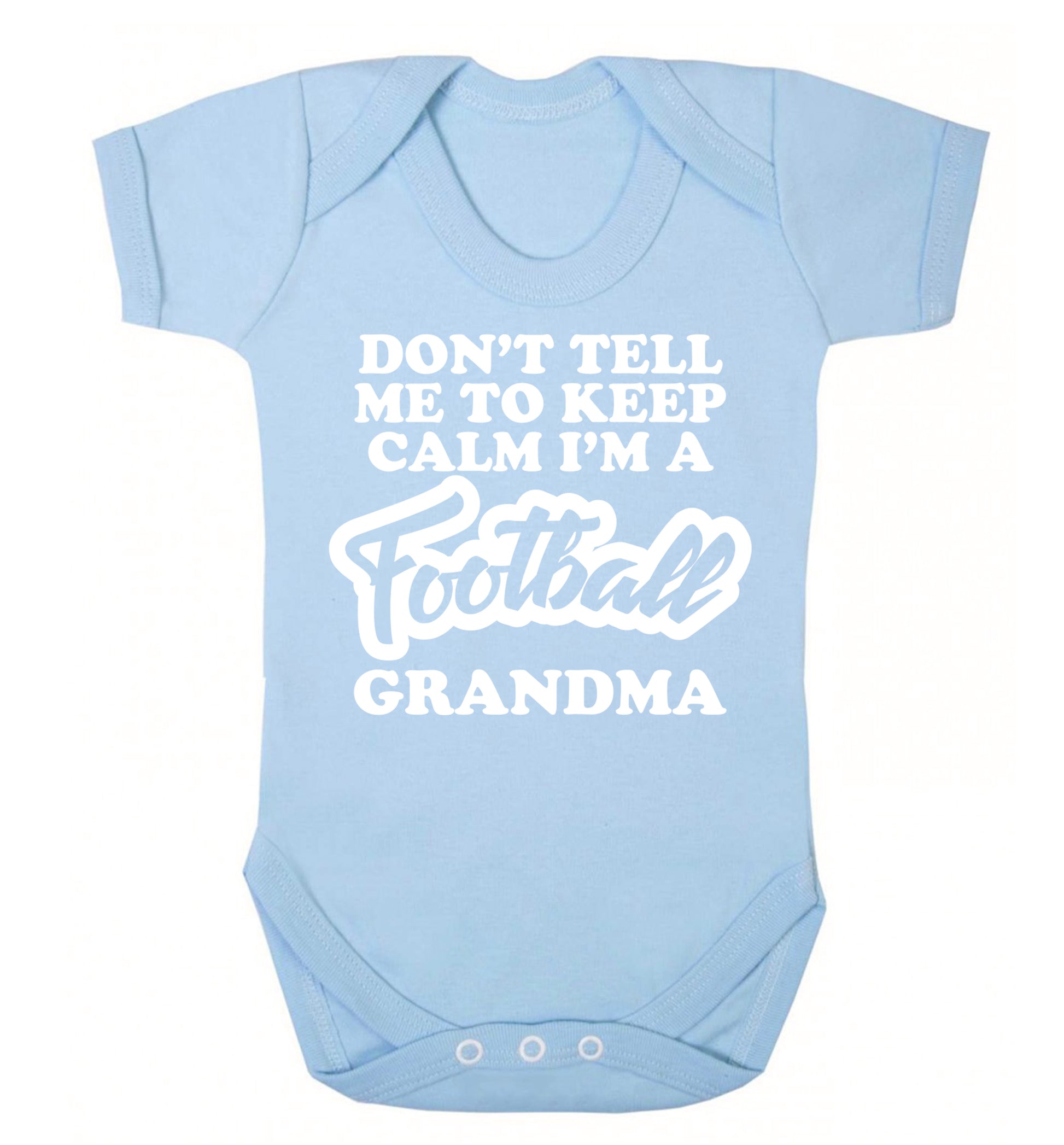 Don't tell me to keep calm I'm a football grandma Baby Vest pale blue 18-24 months