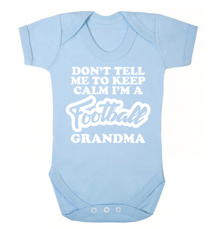 Don't tell me to keep calm I'm a football grandma Baby Vest pale blue 18-24 months
