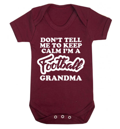 Don't tell me to keep calm I'm a football grandma Baby Vest maroon 18-24 months