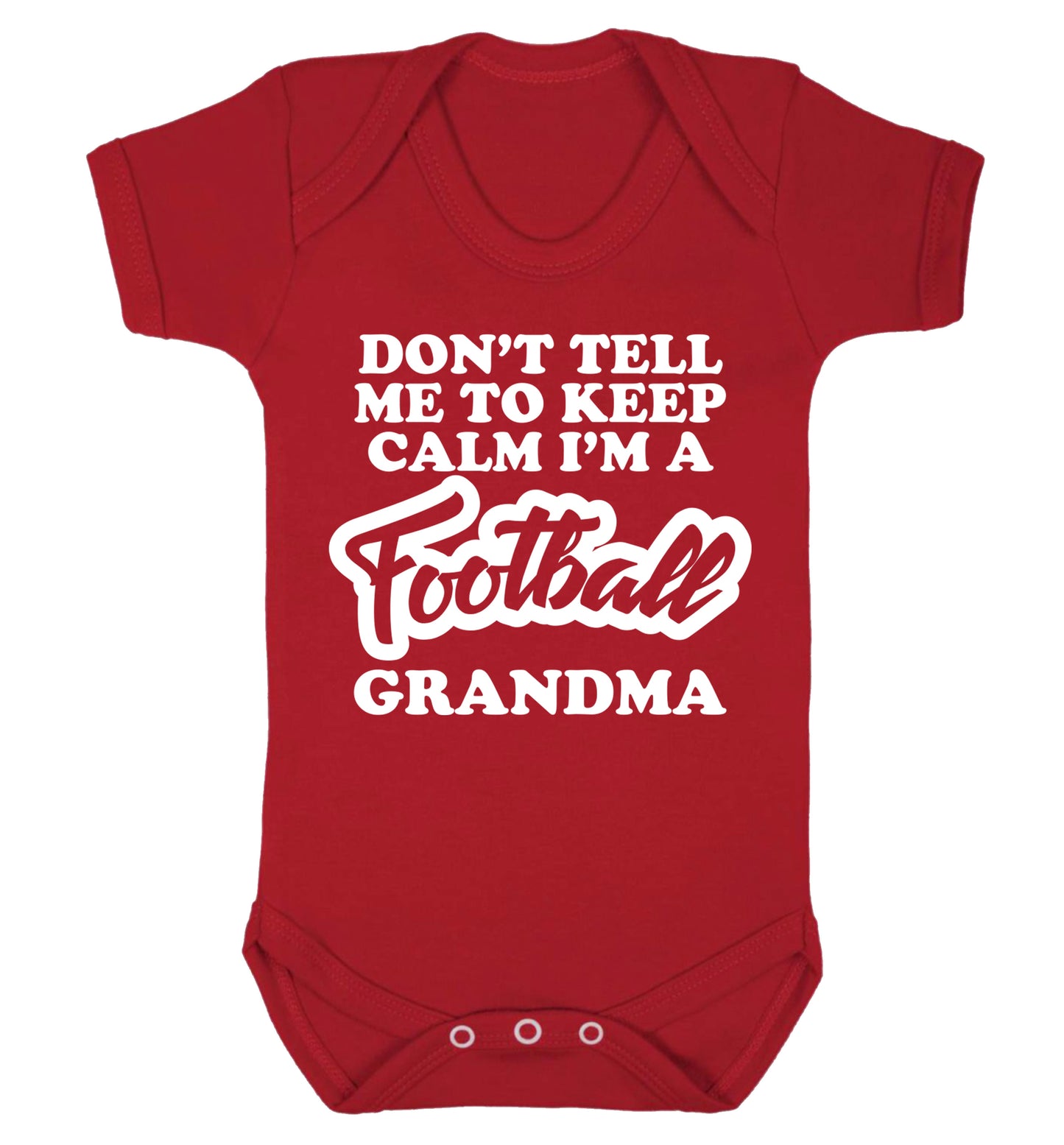 Don't tell me to keep calm I'm a football grandma Baby Vest red 18-24 months