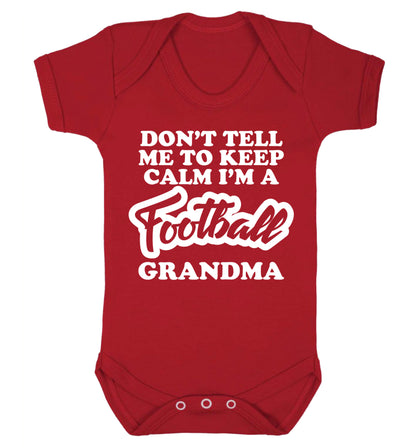Don't tell me to keep calm I'm a football grandma Baby Vest red 18-24 months