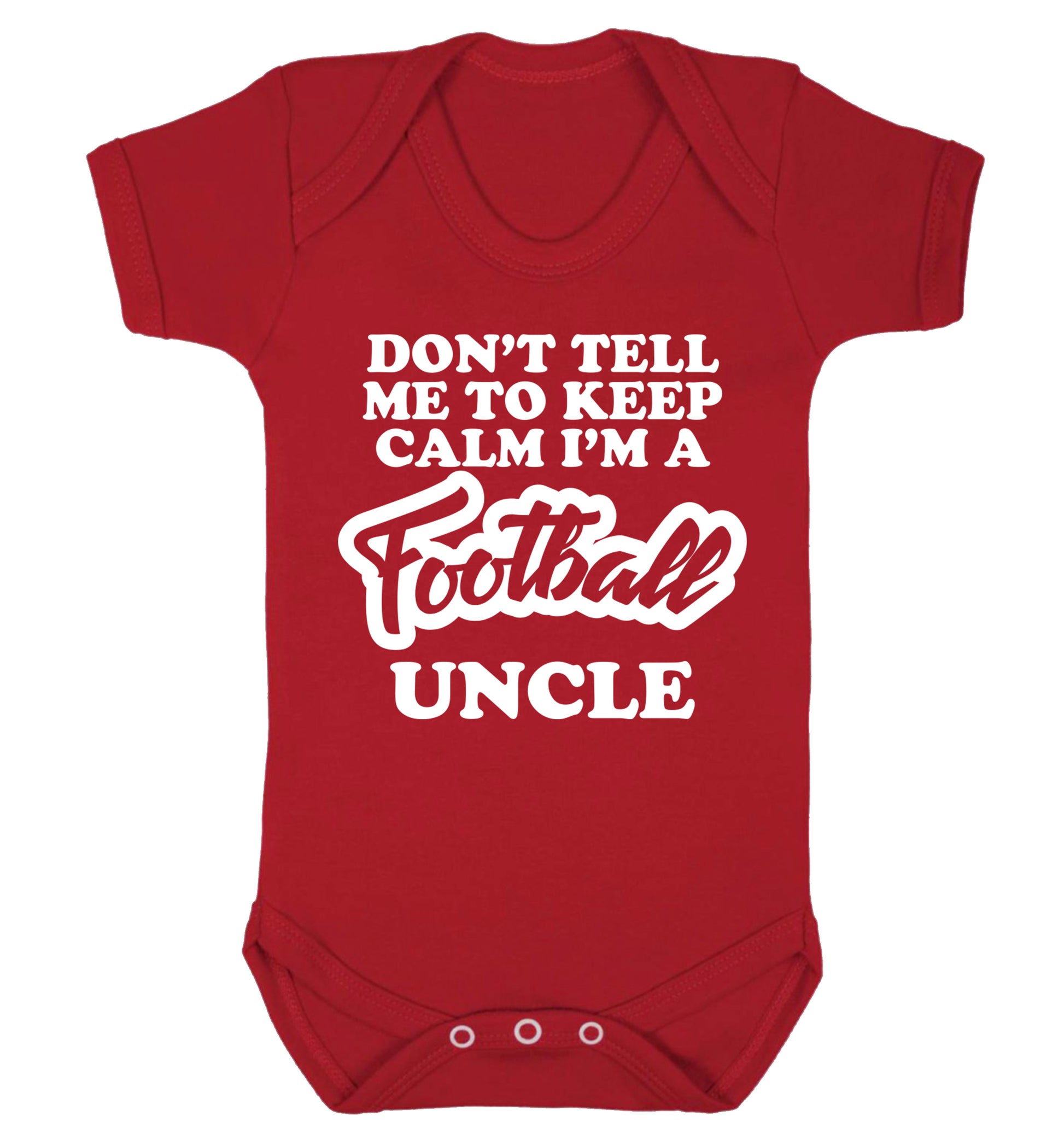 Don't tell me to keep calm I'm a football uncle Baby Vest red 18-24 months