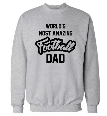 Worlds most amazing football dad Adult's unisexgrey Sweater 2XL