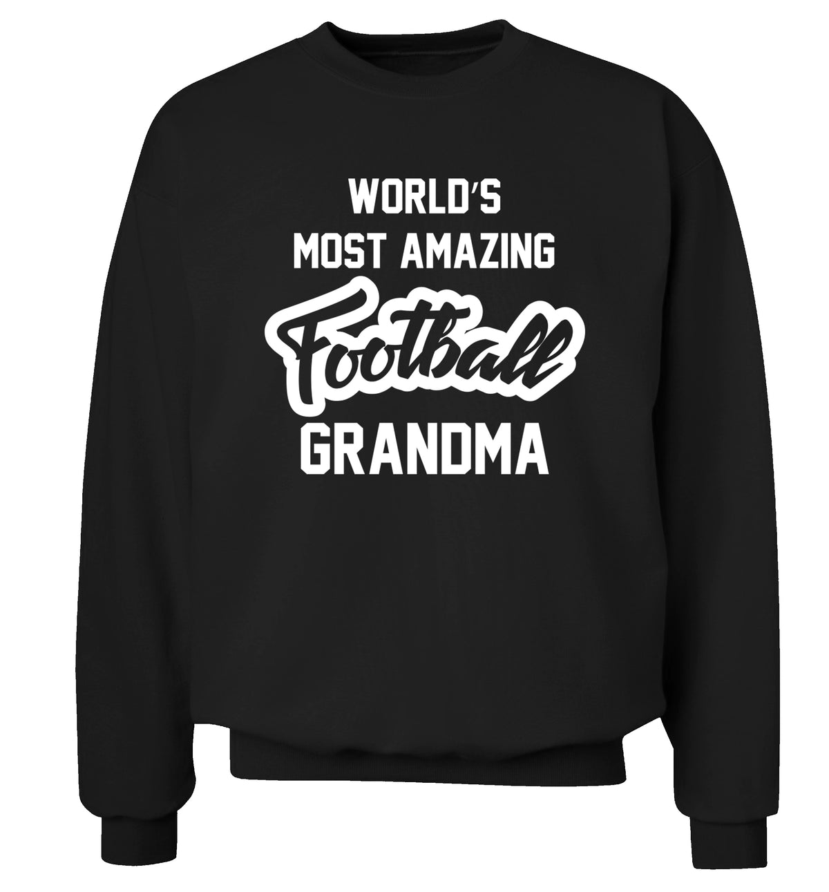 Worlds most amazing football grandma Adult's unisexblack Sweater 2XL