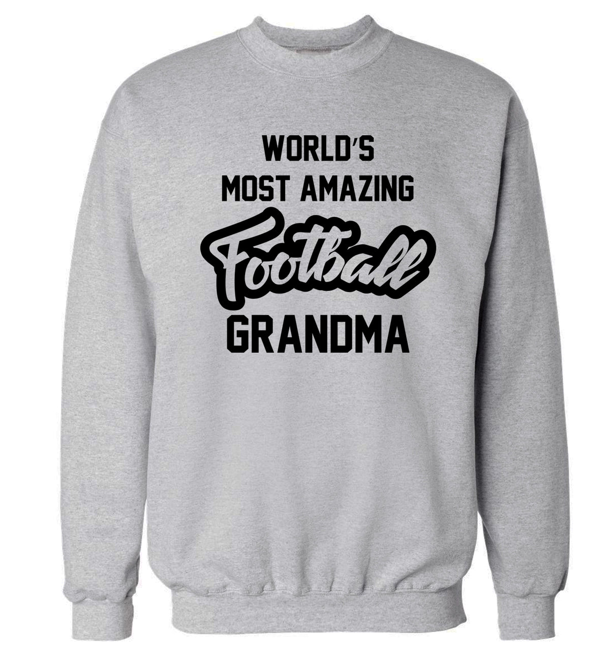 Worlds most amazing football grandma Adult's unisexgrey Sweater 2XL