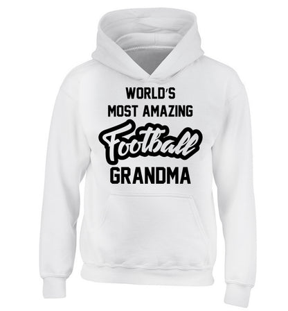 Worlds most amazing football grandma children's white hoodie 12-14 Years