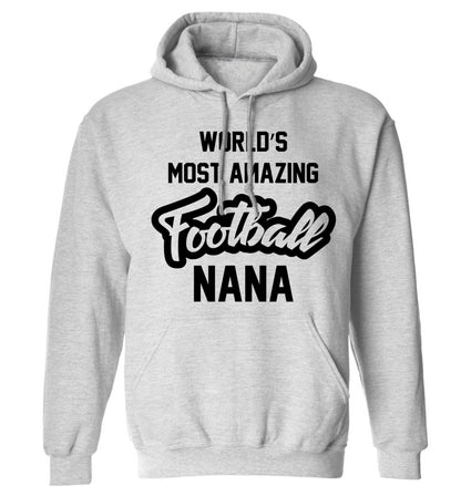 Worlds most amazing football nana adults unisexgrey hoodie 2XL