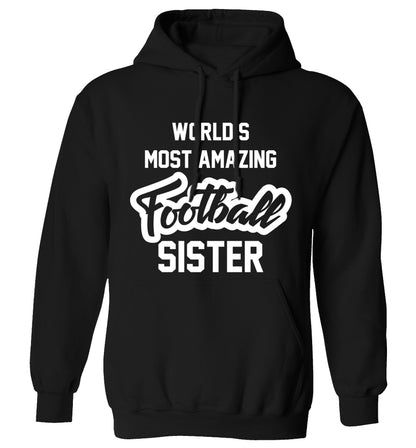 Worlds most amazing football sister adults unisexblack hoodie 2XL