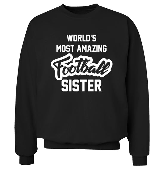 Worlds most amazing football sister Adult's unisexblack Sweater 2XL