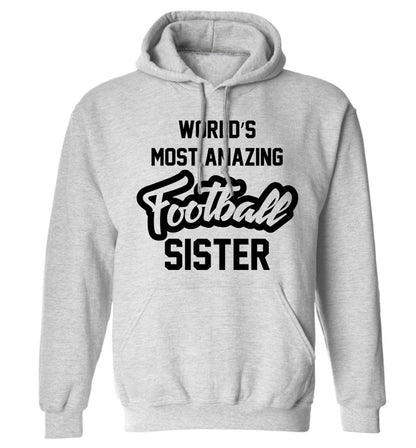 Worlds most amazing football sister adults unisexgrey hoodie 2XL