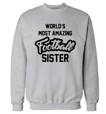 Worlds most amazing football sister Adult's unisexgrey Sweater 2XL