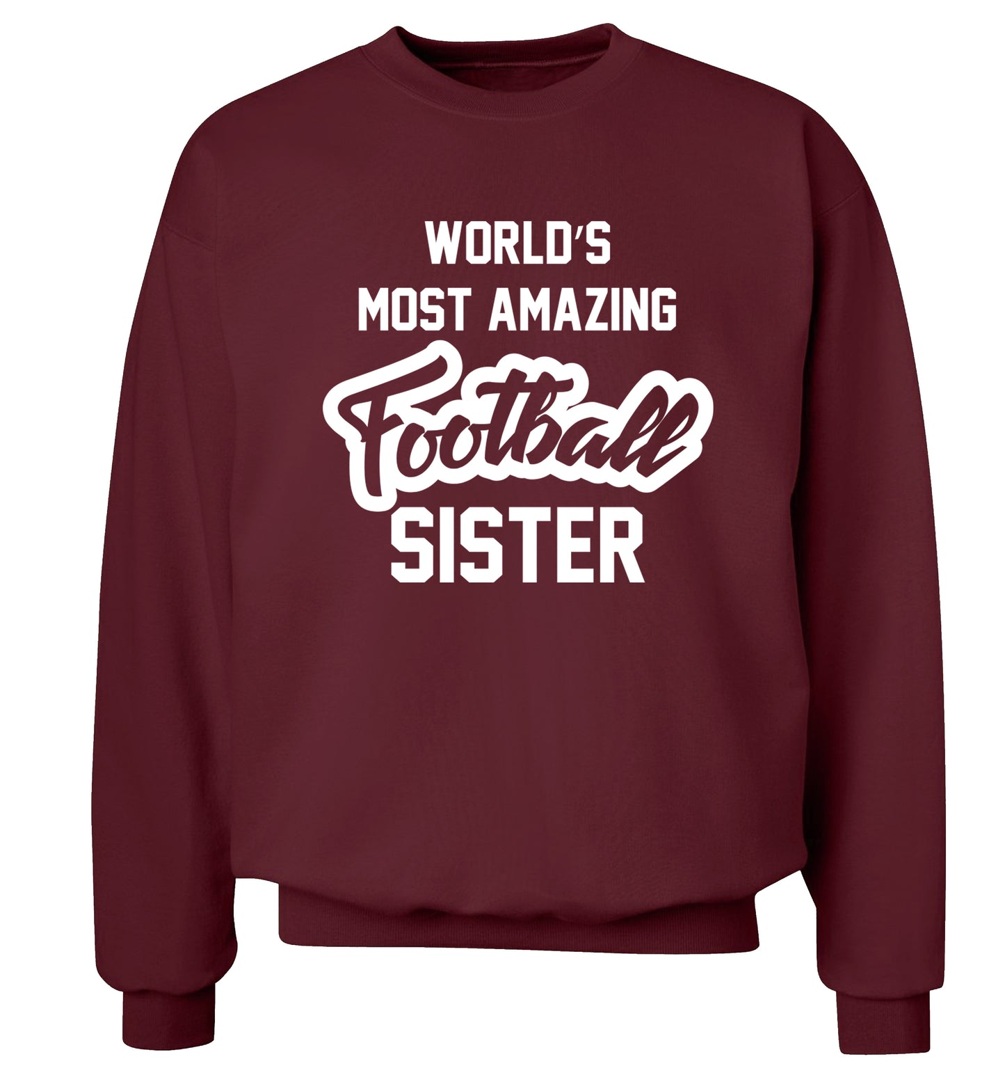 Worlds most amazing football sister Adult's unisexmaroon Sweater 2XL