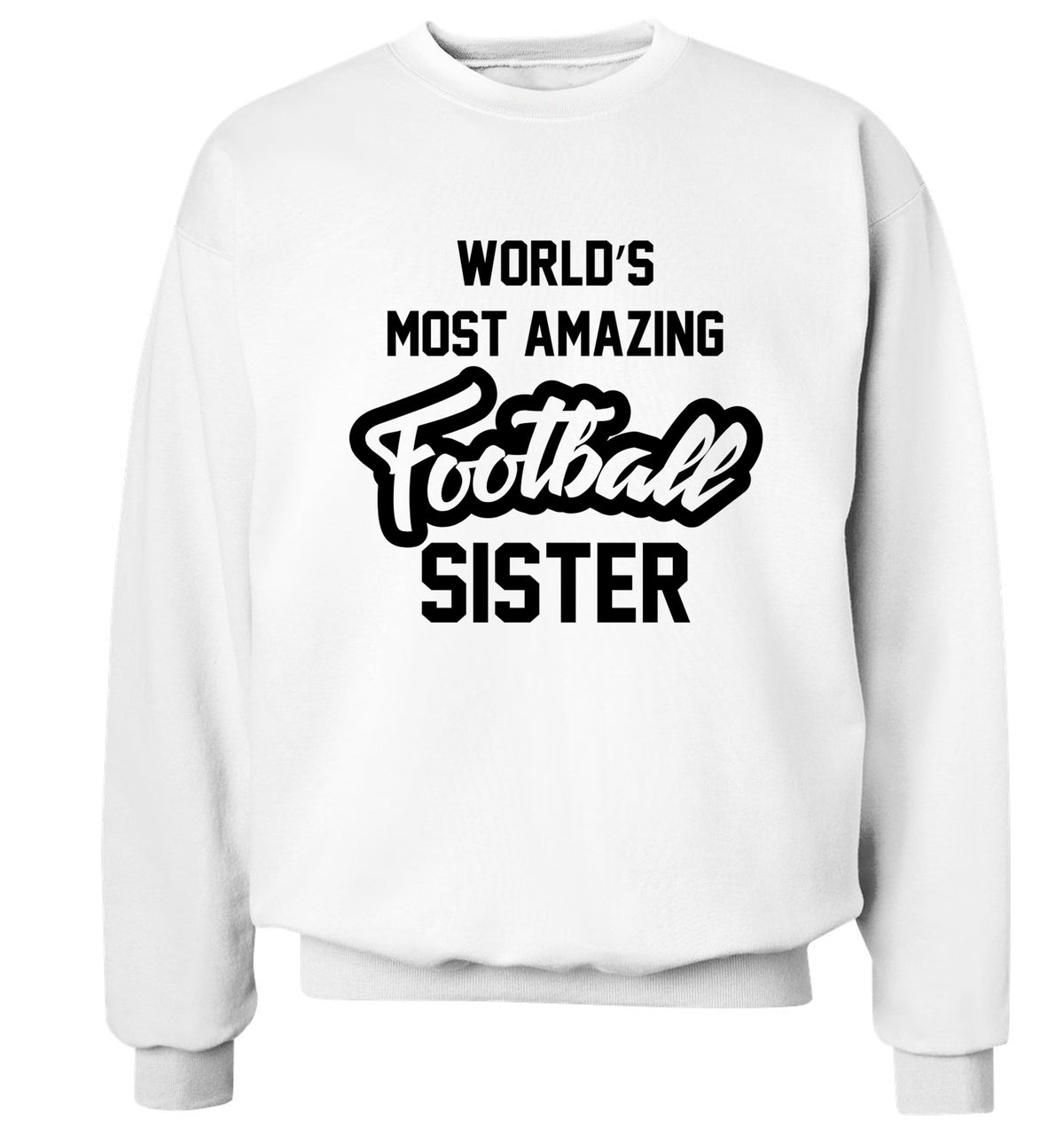 Worlds most amazing football sister Adult's unisexwhite Sweater 2XL