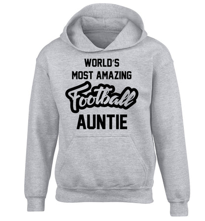 Worlds most amazing football auntie children's grey hoodie 12-14 Years