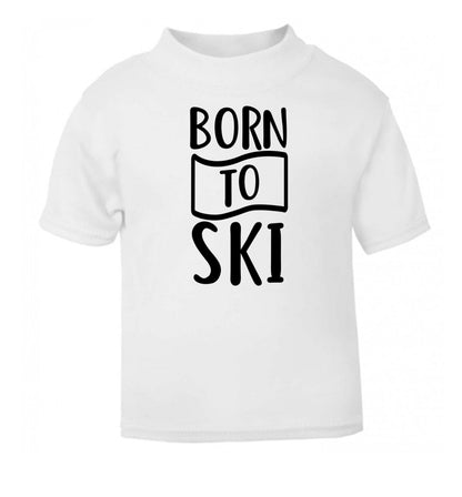 Born to ski white Baby Toddler Tshirt 2 Years
