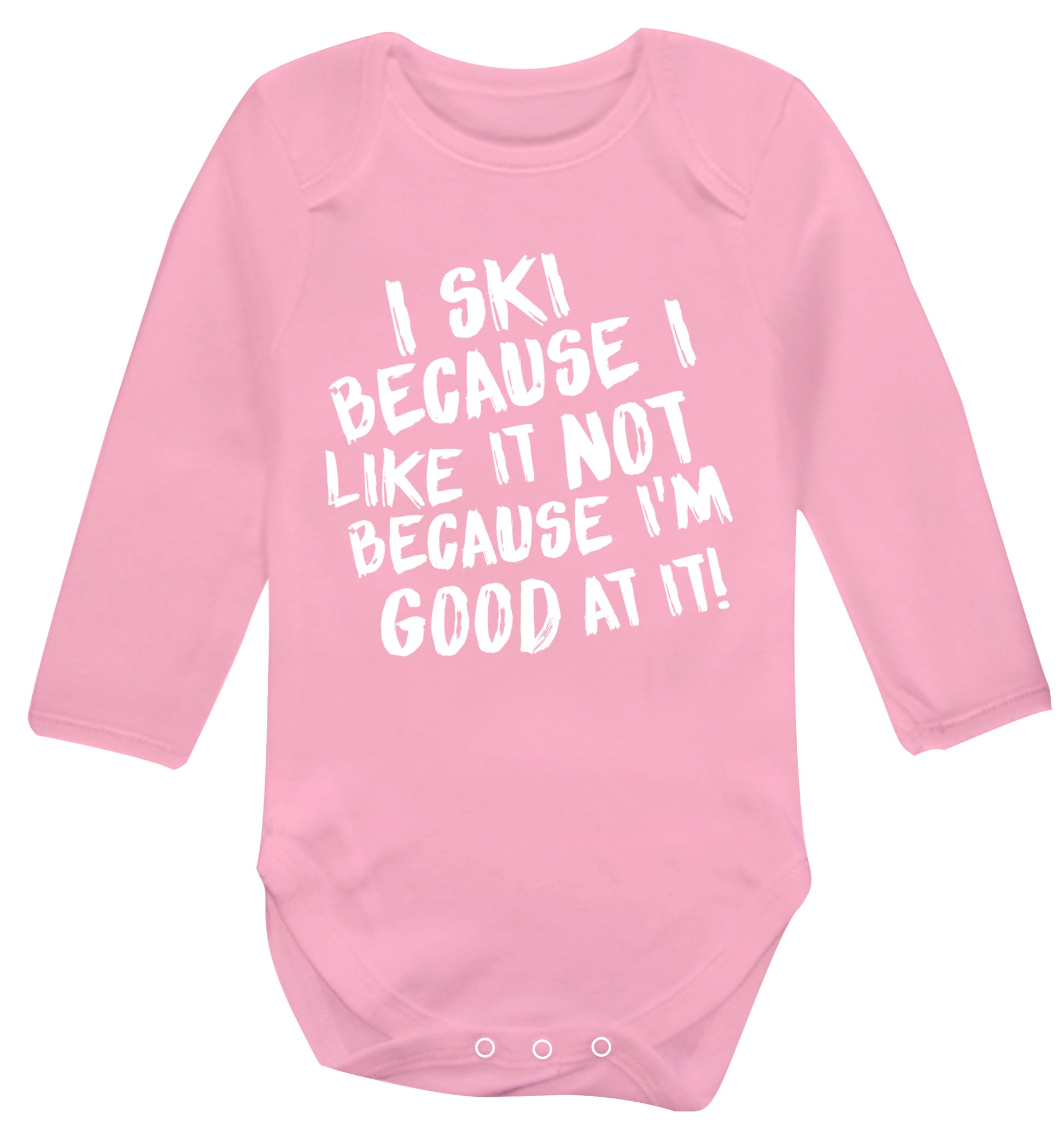 I ski because I like it not because I'm good at it Baby Vest long sleeved pale pink 6-12 months