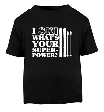 I ski what's your superpower? Black Baby Toddler Tshirt 2 years