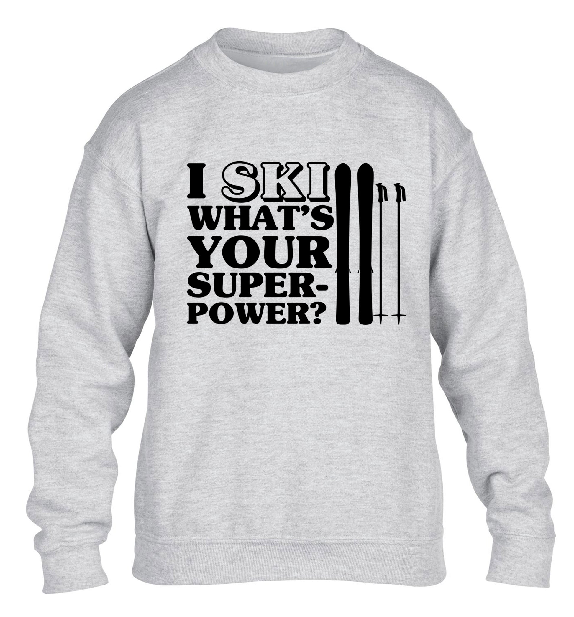I ski what's your superpower? children's grey sweater 12-14 Years