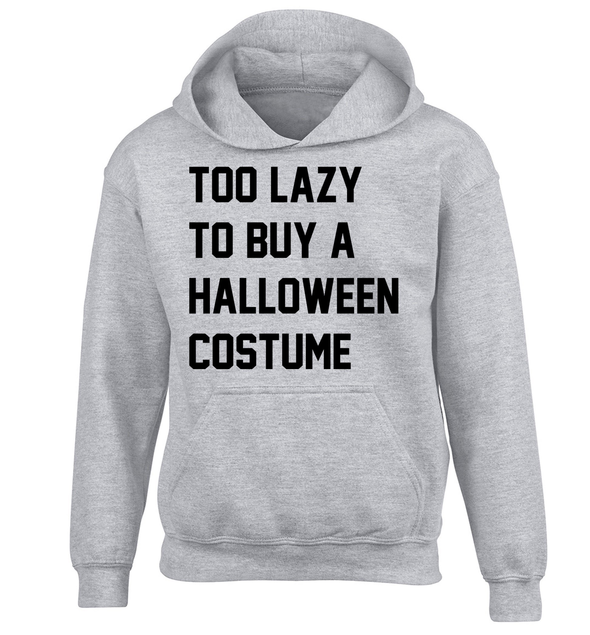 Too lazy to buy a halloween costume children's grey hoodie 12-14 Years