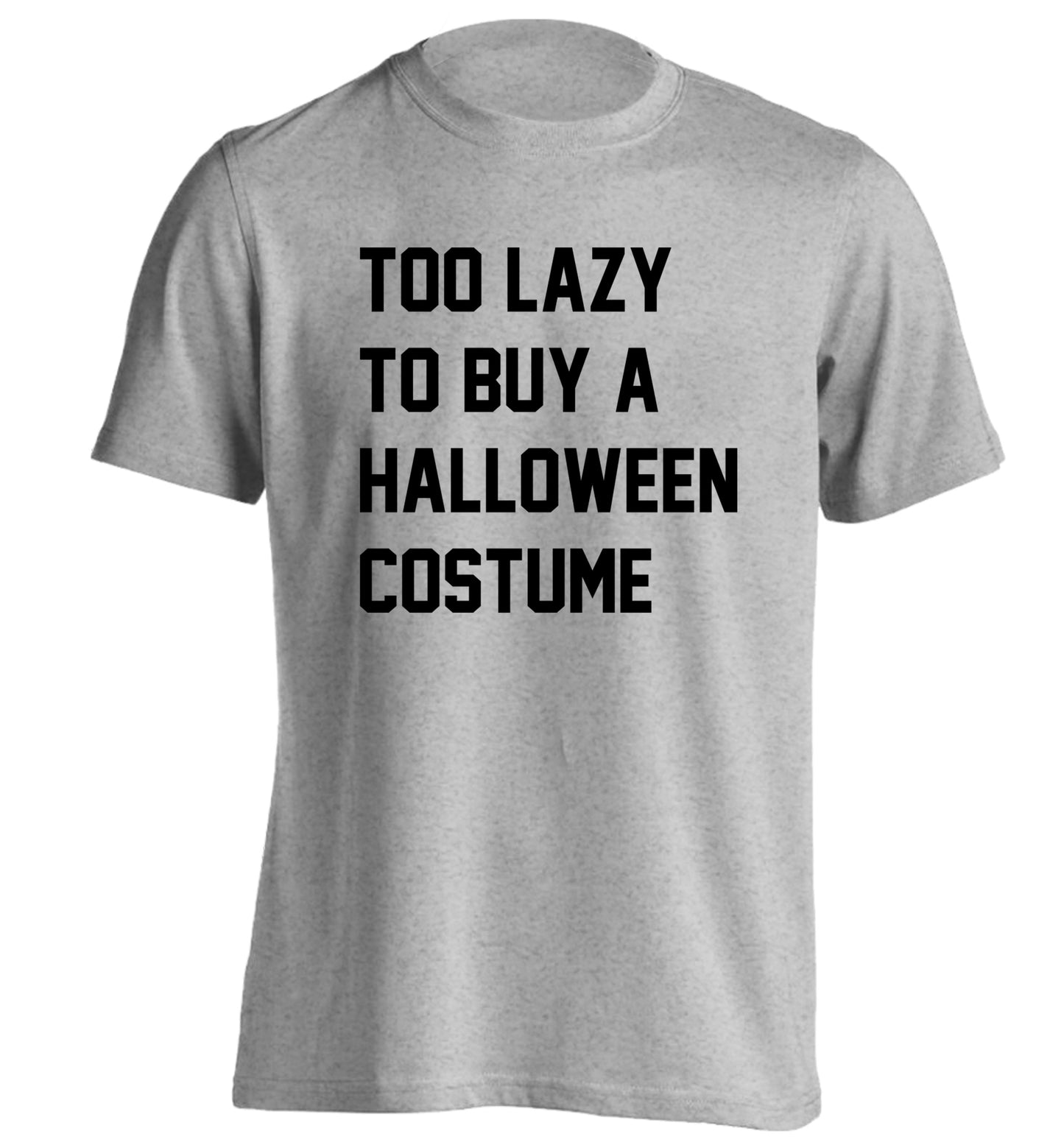 Too lazy to buy a halloween costume adults unisex grey Tshirt 2XL
