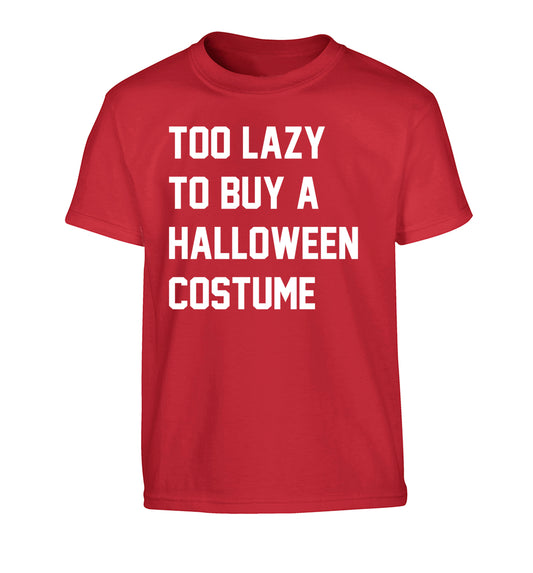 Too lazy to buy a halloween costume Children's red Tshirt 12-14 Years