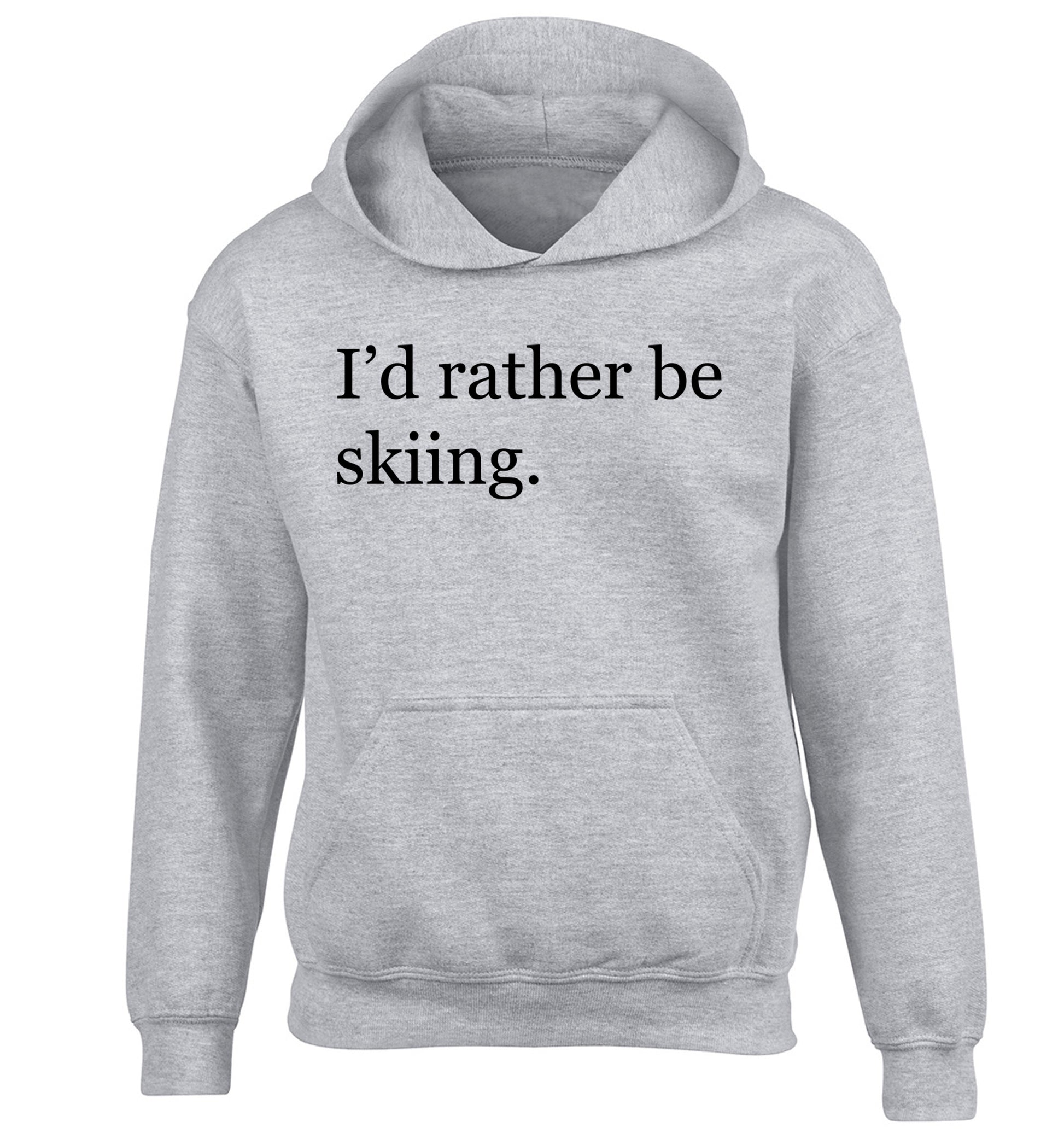 I'd rather be skiing children's grey hoodie 12-14 Years