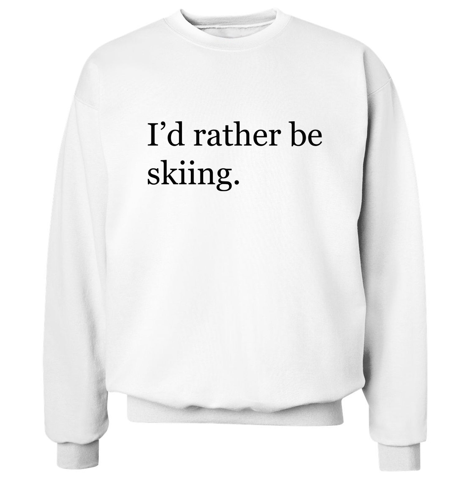 I'd rather be skiing Adult's unisexwhite Sweater 2XL