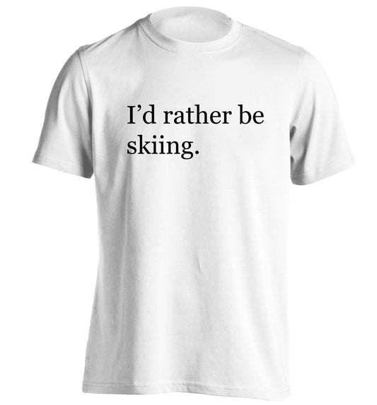 I'd rather be skiing adults unisexwhite Tshirt 2XL