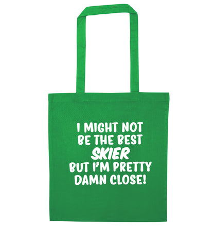 I might not be the best skier but I'm pretty damn close! green tote bag