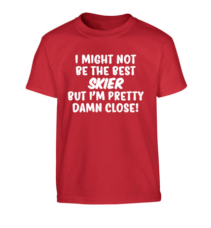 I might not be the best skier but I'm pretty damn close! Children's red Tshirt 12-14 Years
