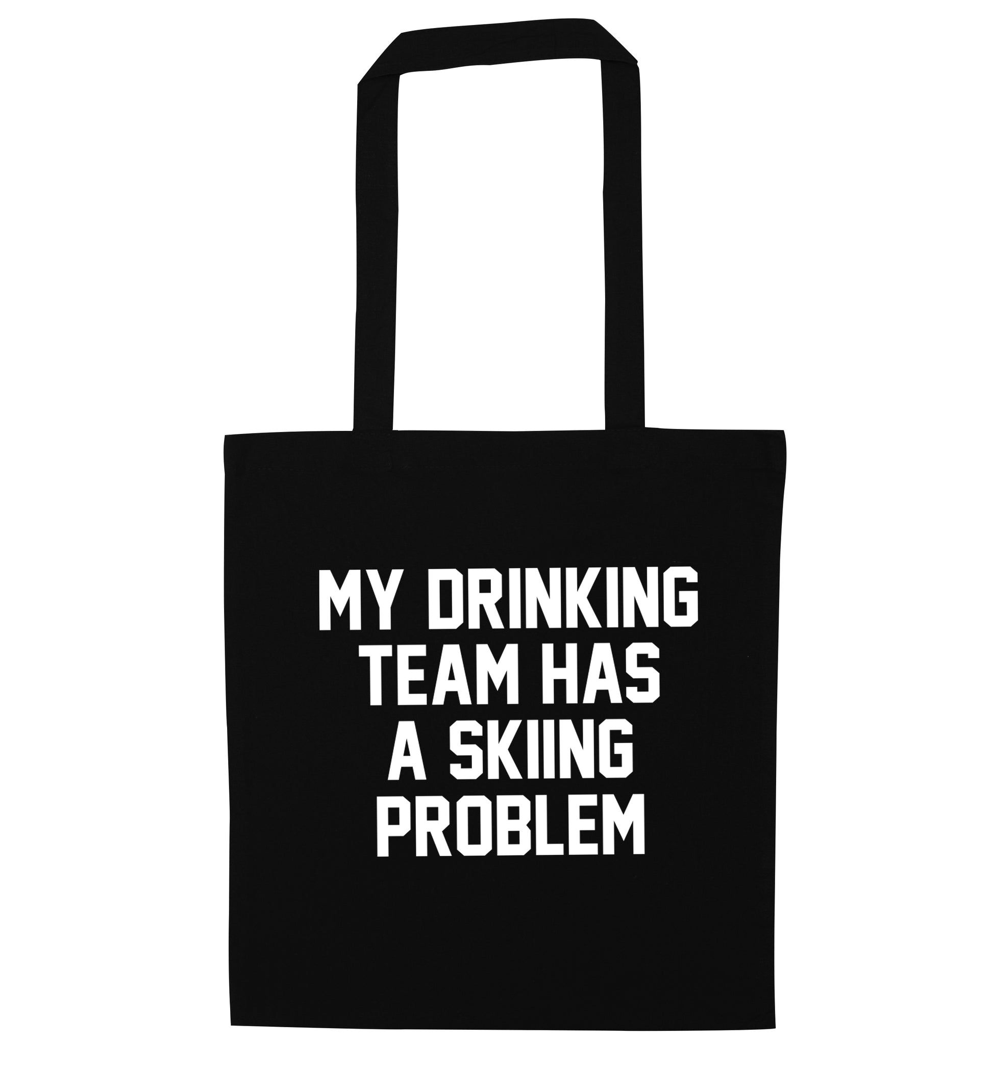 My drinking team has a skiing problem black tote bag