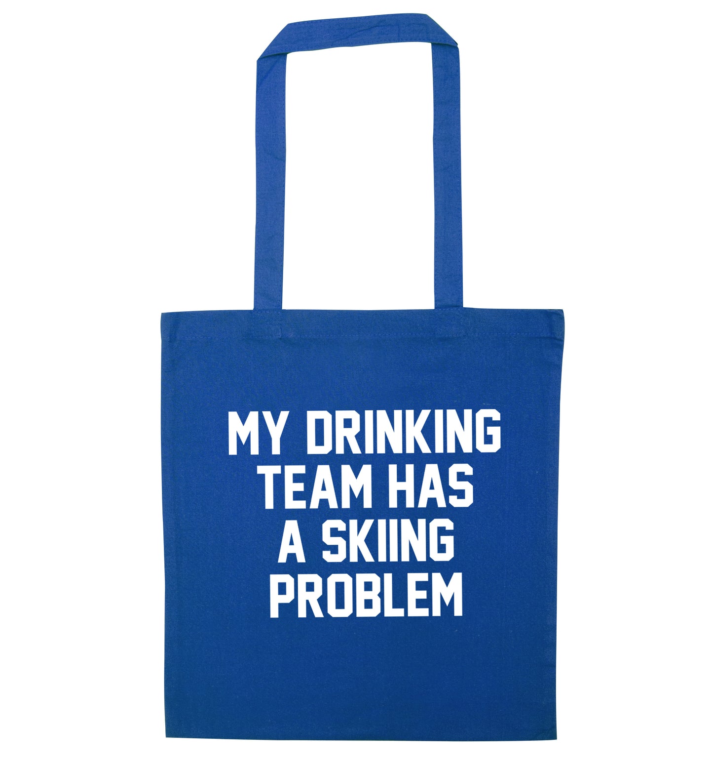 My drinking team has a skiing problem blue tote bag